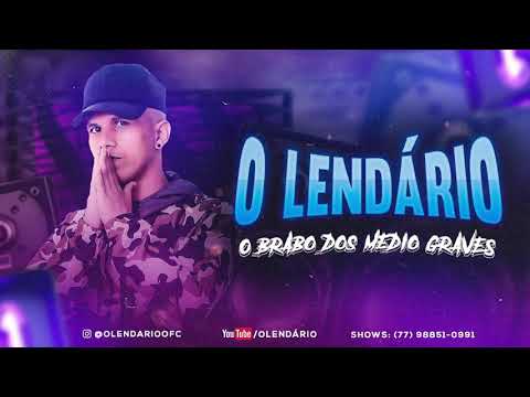 O LENDÁRIO - O BRABO DOS MÉDIO GRAVES (EP OUTUBRO 2021) MÚSICAS NOVAS