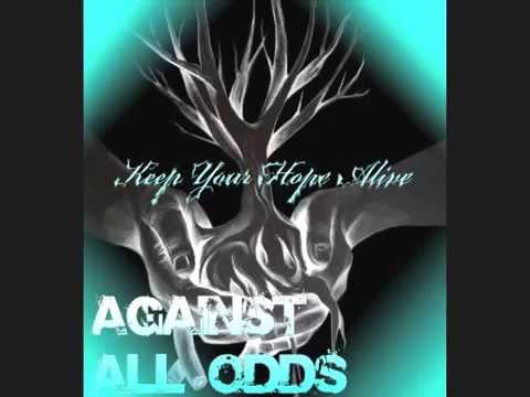 I'm Not Giving In, I'm Just Giving Up - Against All Odds