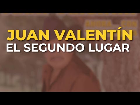 Juan Valentín - El Segundo Lugar (Audio Oficial)