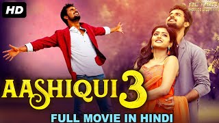 Aashiqui 3 – 2018 Full Hindi Dubbed Movie | New Hindi Romantic Action Movie | South Movie 2018