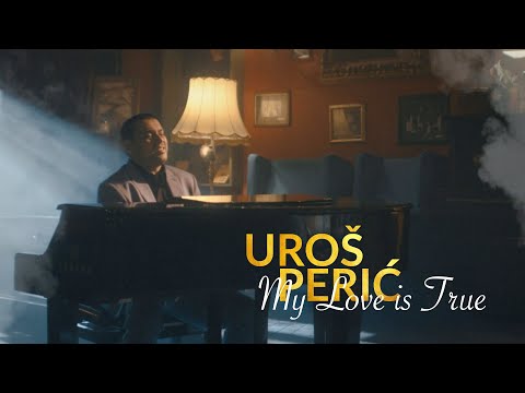 Uros Peric Perry - My Love is True (Official video)