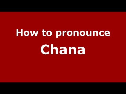 How to pronounce Chana