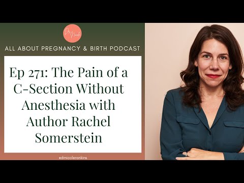 Ep 271: The Pain of a C-Section Without Anesthesia with Author Rachel Somerstein