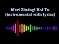 Meri Zindagi Hai Tu (instrumental with lyrics) || Satyameva Jayate 2 ||Jubin Nautiyal, Neeti Mohan