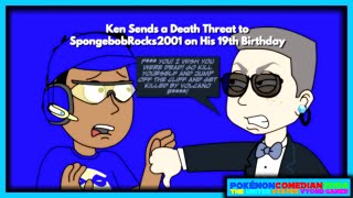 Ken Sends a Death Threat to SpongebobRocks2001 on 