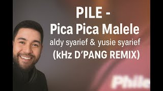 Download lagu PILE - Pica Pica Malele | Aldy Syarief & Yusie Syarief | kHz D'PANG AFRO BEAT REMIX mp3