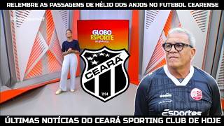 GLOBO ESPORTE CE - RELEMBRE AS PASSAGENS DE HÉLIO DOS ANJOS NO FUTEBOL CEARENSE