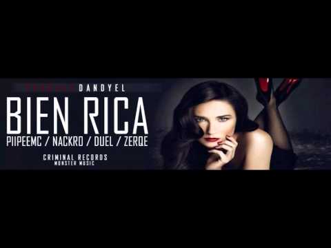 BIEN RICA-PIIPEE.MC FT NACKRO,DUEL Y ZERQUE.(Prod.FOCKINGDANDYEL)