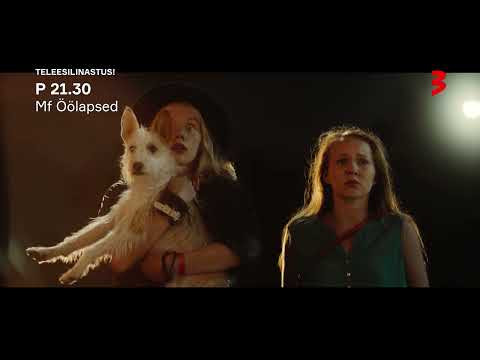 Mf "Öölapsed" TELEESILINASTUS! P 21.30 TV3s!
