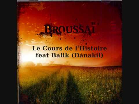 BROUSSAÏ -Le Cours de l'Histoire feat Balik (Danakil)-