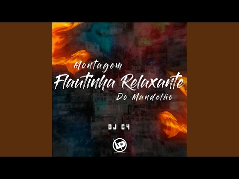 Montagem Flautinha Relaxante do Mandelão