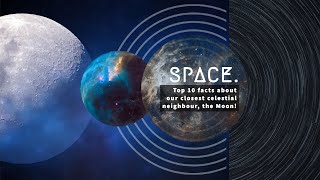 Top 10 facts about our closest celestial neighbour, the Moon!