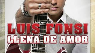 Llena De Amor - Luis Fonsi