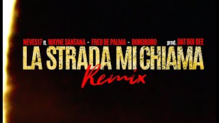NEVES17 ❌ BORO BORO ❌ FRED DE PALMA ❌ WAYNE SANTANA La Strada Mi Chiama REMIX (Official Lyric Video)