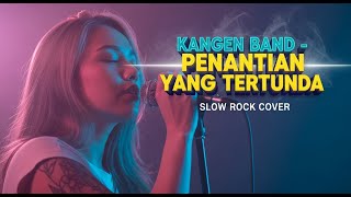 Download lagu 🎸 KANGEN BAND - PENANTIAN YANG TERTUNDA | Slow Rock Cover | Suaranya Bikin Merinding! ✨ mp3