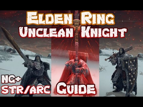 Elden Ring Unclean Knight - Strength / Arcane Build Guide - NG+ Build