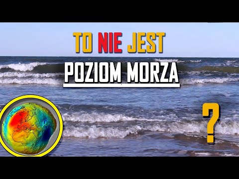 Dlaczego poziom morza to nie zawsze 0 m n.p.m.