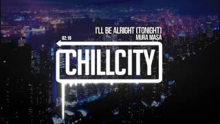 Mura Masa - I'll Be Alright (Tonight)