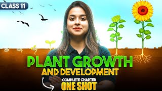 Plant Growth and Development Class 11 One Shot | NCERT Biology Full Chapter Revision | CBSE 2024-25