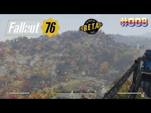 Fallout76 BETA 💥 B008 - Was für eine herrliche Aussicht