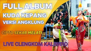 Download lagu kuda kepang cipto sekar melati full album [ versi angklung ] live clengkom kaliwiro lengger kebumen mp3
