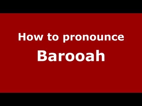 How to Pronounce Barooah - PronounceNames.com