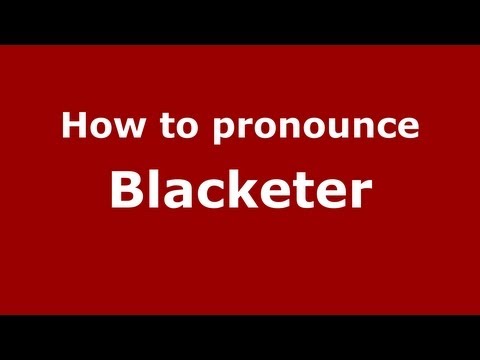 How to Pronounce Blacketer - PronounceNames.com