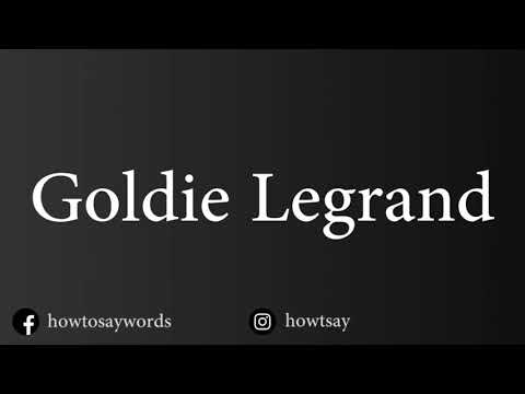How To Pronounce Goldie Legrand