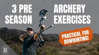 Practical Practice for Bowhunting - 3 Pre-Season Exercises - TRY THESE OUT!