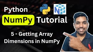 Download the video "Python NumPy Tutorial 5 - Getting array Dimensions in NumPy"