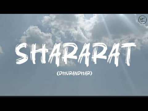 Shararat Song Lyrics Video| Dhurandhar | Ranveer | Aditya Dhar | Shashwat | Jasmine