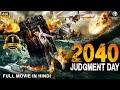 2040 JUDGMENT DAY Hollywood Movie Hindi Dubbed Taylor Damian Hindi Action Adventure Movie