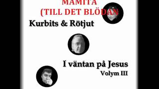 Kurbits & Rötjut - Mamita (Till det blödande Chile) (audio)
