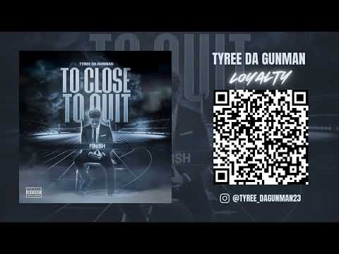 Tyree Da GunMan "Loyalty" Track 13