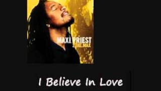 Maxi Priest I Believe In Love To The Max