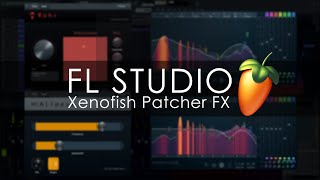Video thumbnail for FL STUDIO | Xenofish Patcher FX Presets by FL Studio
