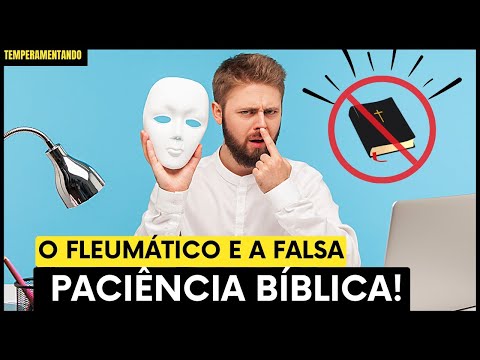 O Fleumático e o falso FRUTO DO ESPÍRITO! 🕊