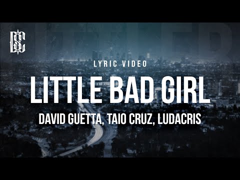 David Guetta feat. Taio Cruz, Ludacris - Little Bad Girl | Lyrics