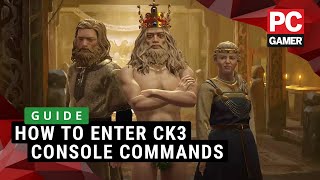 How to use console commands in Crusader Kings 3 | Guide