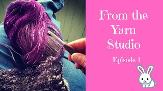 Yarn and Crochet Podcast | From the Yarn Studio #1