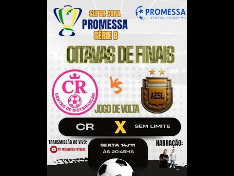 CR  🆚  SEM LIMITES - SUPER COPA "ATHUS'' PROMESSA SÉRIE B - OITAVAS DE FINAL | JOGO DE VOLTA