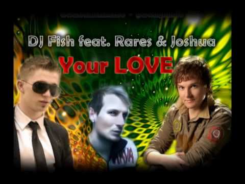 Rares and Joshua FT DjFish - Your Love