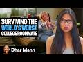 Surviving The World S WORST COLLEGE ROOMMATE Dhar Mann Studios