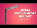 Rivera Bench Support Bracket Low Profile Floati