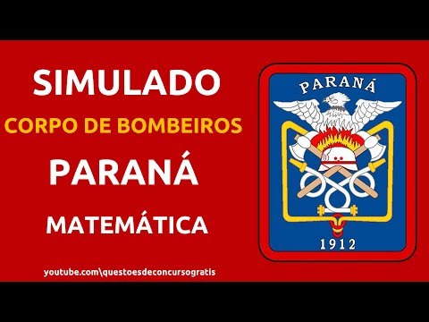 Simulado Corpo de Bombeiros Militar do Paraná CBM-PR Matemática