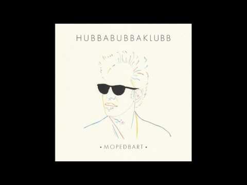 hubbabubbaklubb - Mopedbart