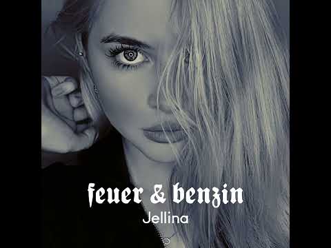 Jellina - Feuer & Benzin (Official Audio)