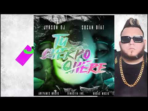 Tu Cuerpo Quiere Susan Diaz Ft Jerson Dj   Extended