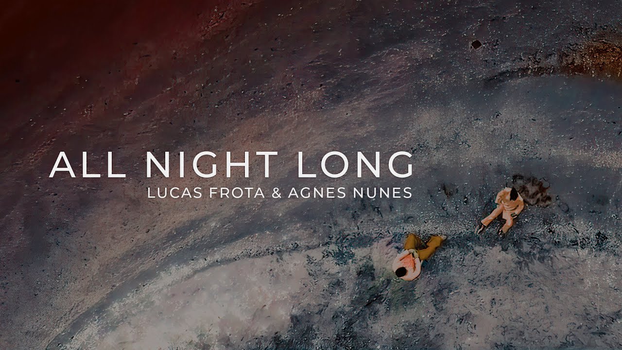 Lucas Frota & Agnes Nunes   - All Night Long (Official Video)