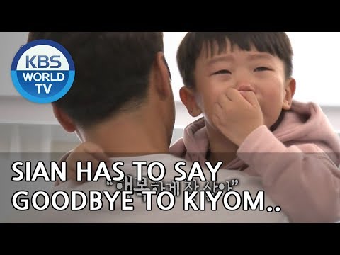 Sian has to say Goodbye to Kiyom. [The Return of Superman/2019.02.03]